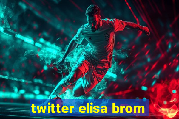 twitter elisa brom